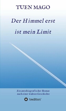 Der Himmel erst ist mein Limit