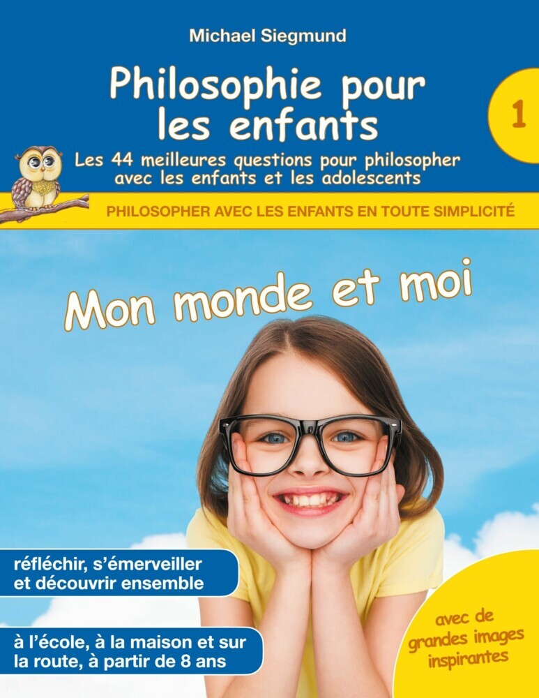 Philosophie pour les enfants - Mon monde et moi. Les 44 meilleures questions pour philosopher avec les enfants et les adolescents main product photo