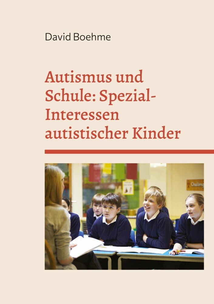 Autismus und Schule: Spezial-Interessen autistischer Kinder und Jugendlicher. main product photo