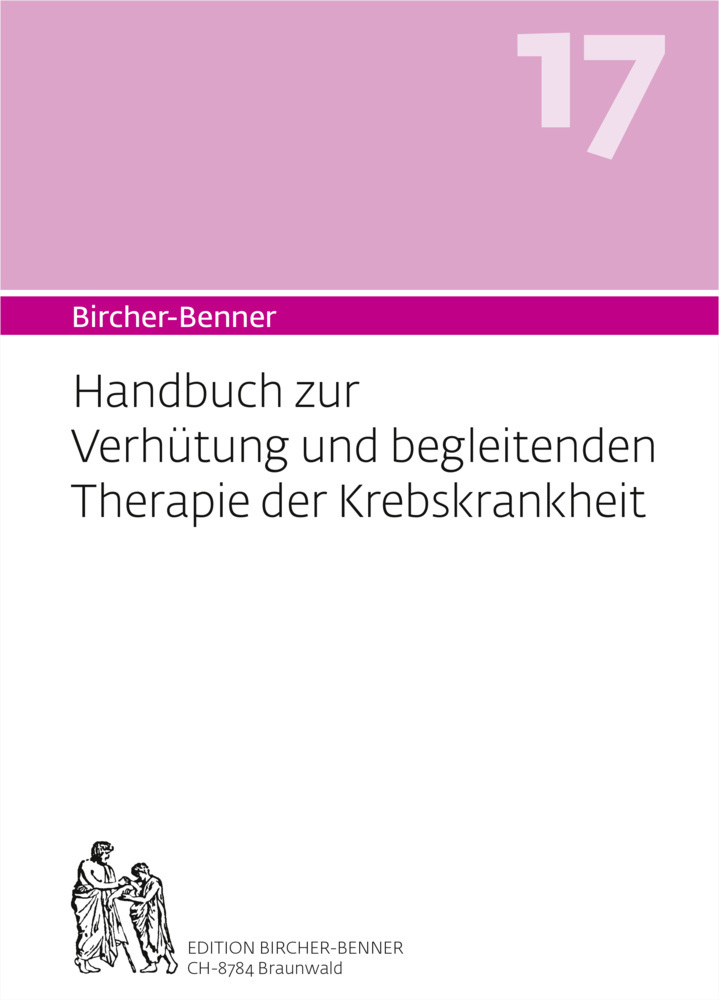 Bircher-Benner 17 Handbuch zur Verhütung und begleitenden Therapie der Krebskrankheit main product photo