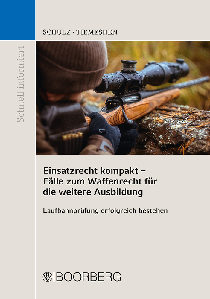 Einsatzrecht kompakt - Fälle zum Waffenrecht für die weitere Ausbildung main product photo