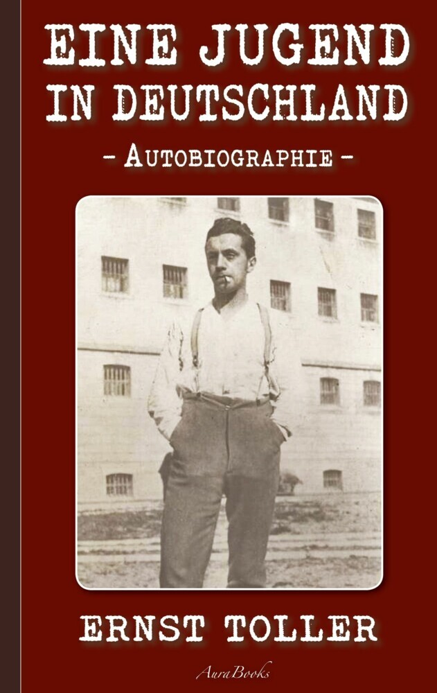 Ernst Toller: Eine Jugend in Deutschland main product photo