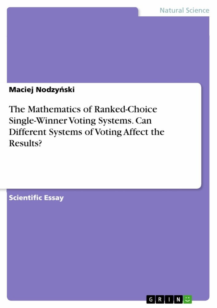 The Mathematics of Ranked-Choice Single-Winner Voting Systems. Can Different Systems of Voting Affect the Results? main product photo