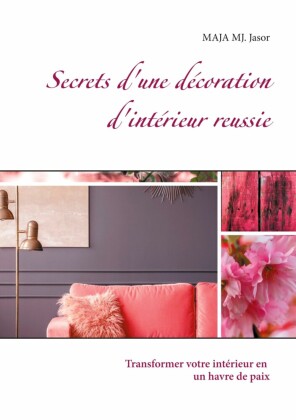 Secrets d'une décoration d'intérieur reussie