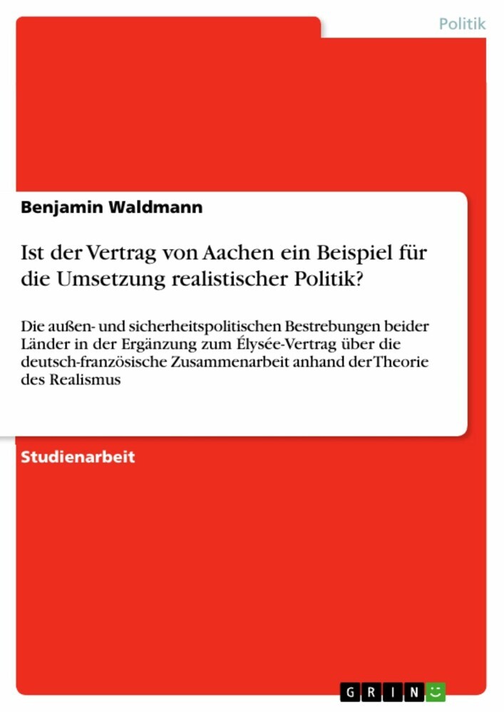 Ist der Vertrag von Aachen ein Beispiel für die Umsetzung realistischer Politik? main product photo