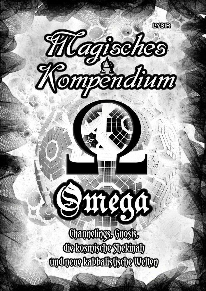 Magisches Kompendium - OMEGA - Channelings, Gnosis, die kosmische Shekinah und neue kabbalistische Welten main product photo