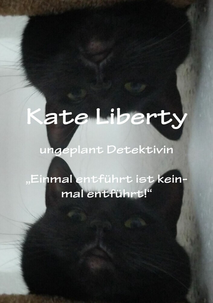 Kate Liberty Ungeplant Detektiviv "Einmal entführt ist keinmal Entführt" main product photo