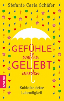 Gefühle wollen gelebt werden