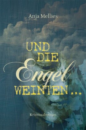 Und die Engel weinten ...