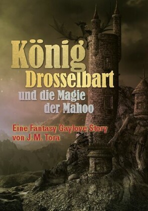 König Drosselbart und die Magie der Mahoo