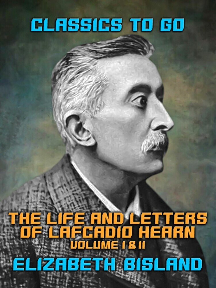 The Life and Letters of Lafcadio Hearn Volume I & II main product photo