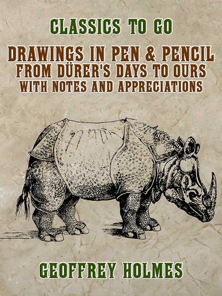Drawings in Pen & Pencil from Dürer's Days to Ours, with Notes and Appreciations main product photo