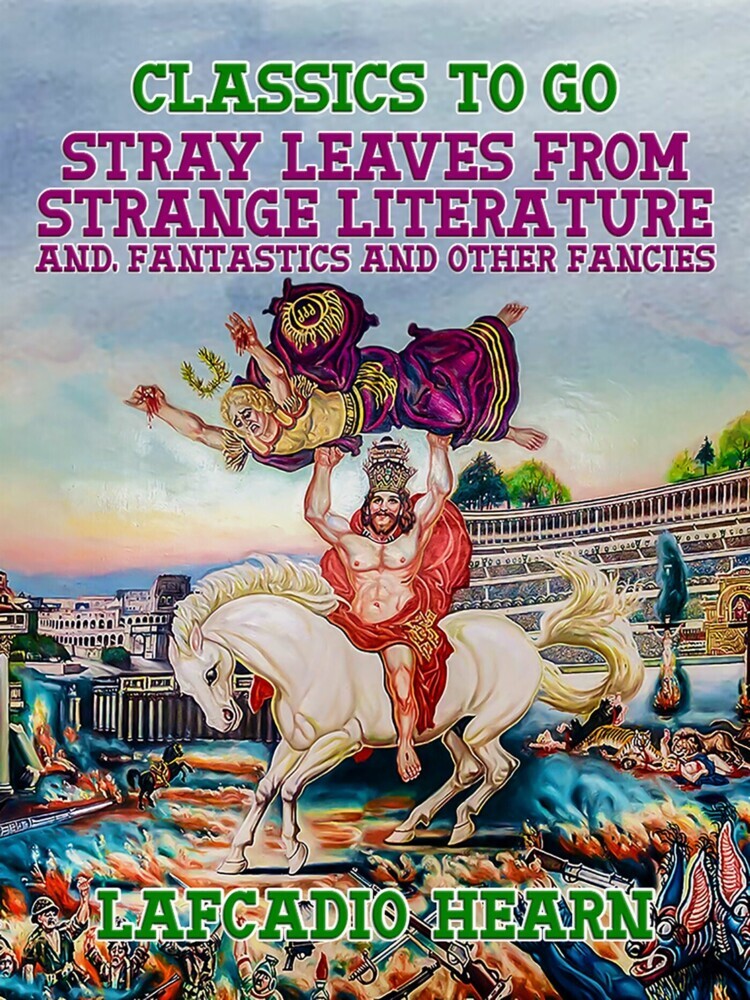 Stray Leaves from Strange Literature, and, Fantastics and Other Fancies main product photo