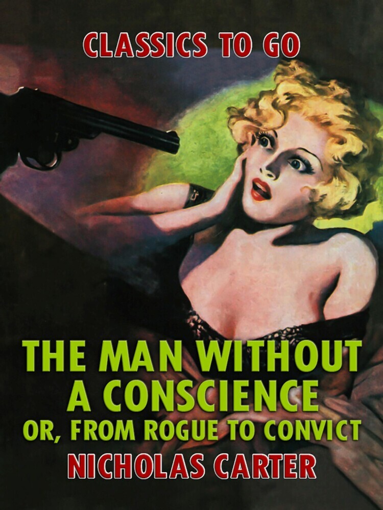 The Man Without a Conscience, or, From Rogue to Convict main product photo