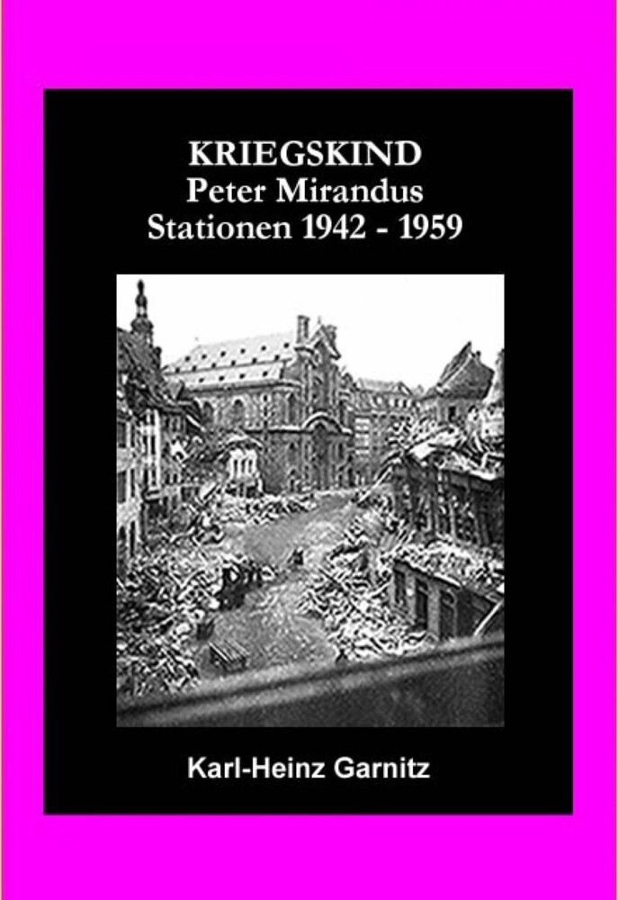 KRIEGSKIND Peter Mirandus / Stationen 1942 - 1959 main product photo