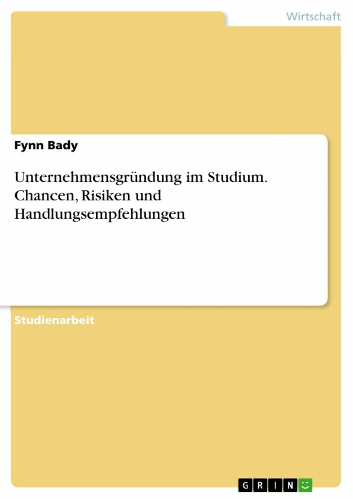 Unternehmensgründung im Studium. Chancen, Risiken und Handlungsempfehlungen main product photo