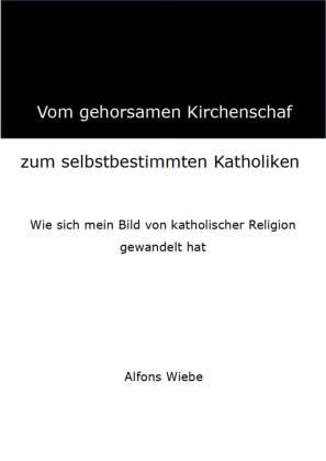 Vom gehorsamen Kirchenschaf zum selbstbestimmten Katholiken