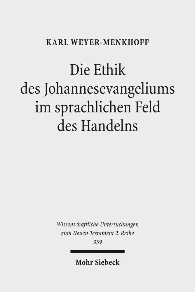 Die Ethik des Johannesevangeliums im sprachlichen Feld des Handelns main product photo