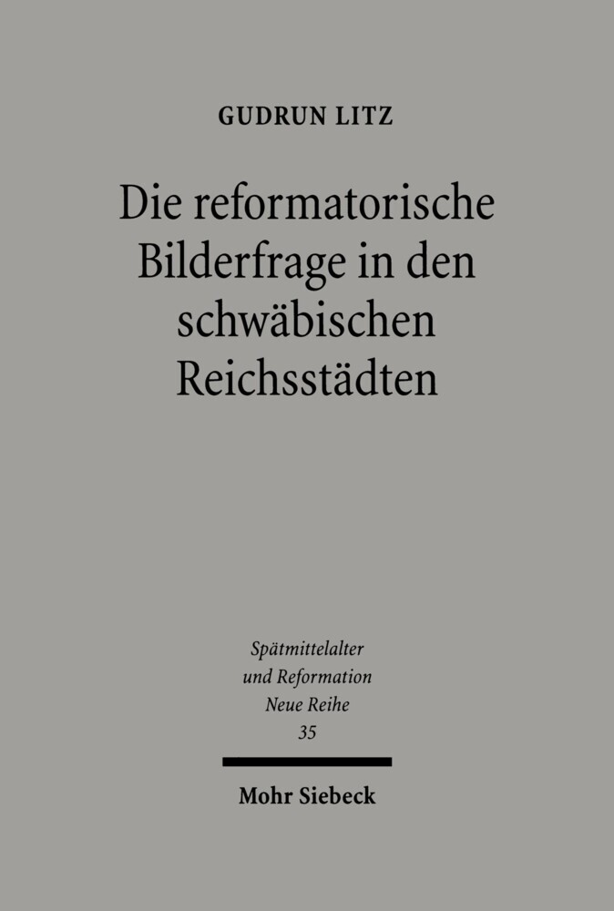 Die reformatorische Bilderfrage in den schwäbischen Reichsstädten main product photo