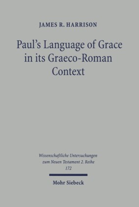 Paul's Language of Grace in its Graeco-Roman Context