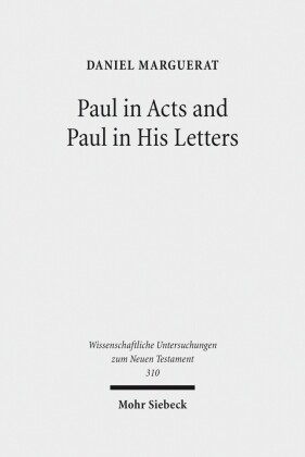 Paul in Acts and Paul in His Letters