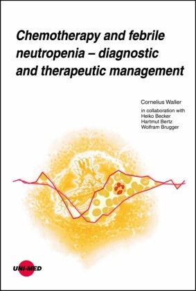 Chemotherapy and febrile neutropenia - Diagnostic and therapeutic management