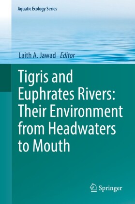 Tigris and Euphrates Rivers: Their Environment from Headwaters to Mouth