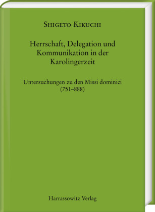 Herrschaft, Delegation und Kommunikation in der Karolingerzeit, 2 Teile