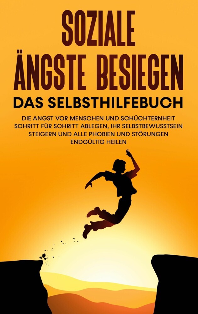 Soziale Ängste besiegen - Das Selbsthilfebuch: Die Angst vor Menschen und Schüchternheit Schritt für Schritt ablegen, Ihr Selbstbewusstsein steigern und alle Phobien und Störungen endgültig heilen main product photo
