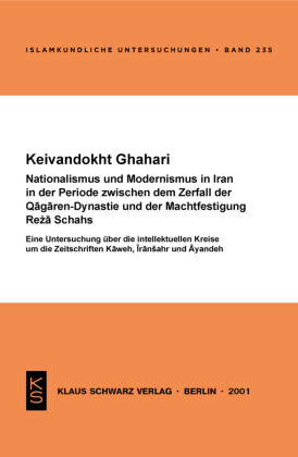 Nationalismus und Modernismus in Iran in der Periode zwischen dem Zerfall der Qagaren-Dynastie und der Machtfestigung Reza Schahs