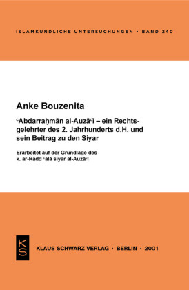 Abdarrahman al-Auza'i - ein Rechtsgelehrter des 2. Jahrhunderts d.H. und sein Beitrag zu den Siyar