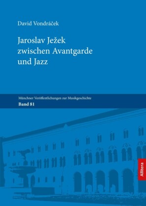 Jaroslav Je?ek zwischen Avantgarde und Jazz