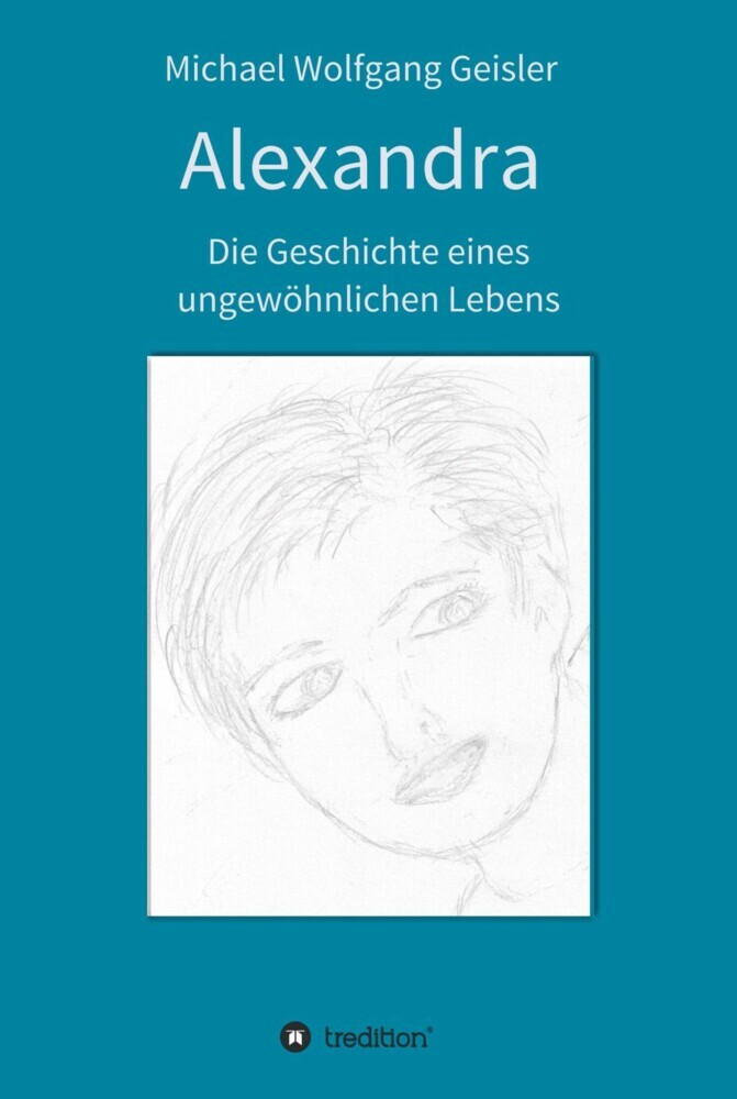 Alexandra - die Geschichte eines ungewöhnlichen Lebens main product photo
