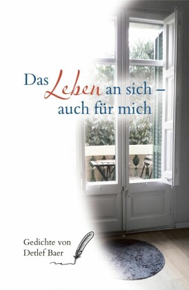 Das Leben an sich  auch für mich