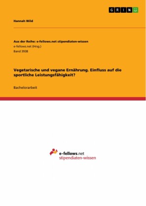 Vegetarische und vegane Ernährung. Einfluss auf die sportliche Leistungsfähigkeit?