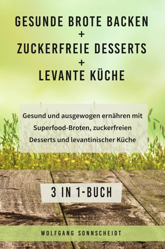 Gesunde Brote backen + Zuckerfreie Desserts + Levante Küche main product photo