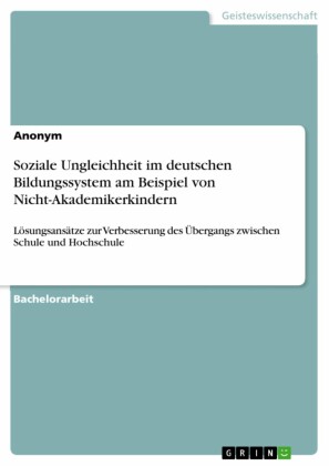 Soziale Ungleichheit im deutschen Bildungssystem am Beispiel von Nicht-Akademikerkindern