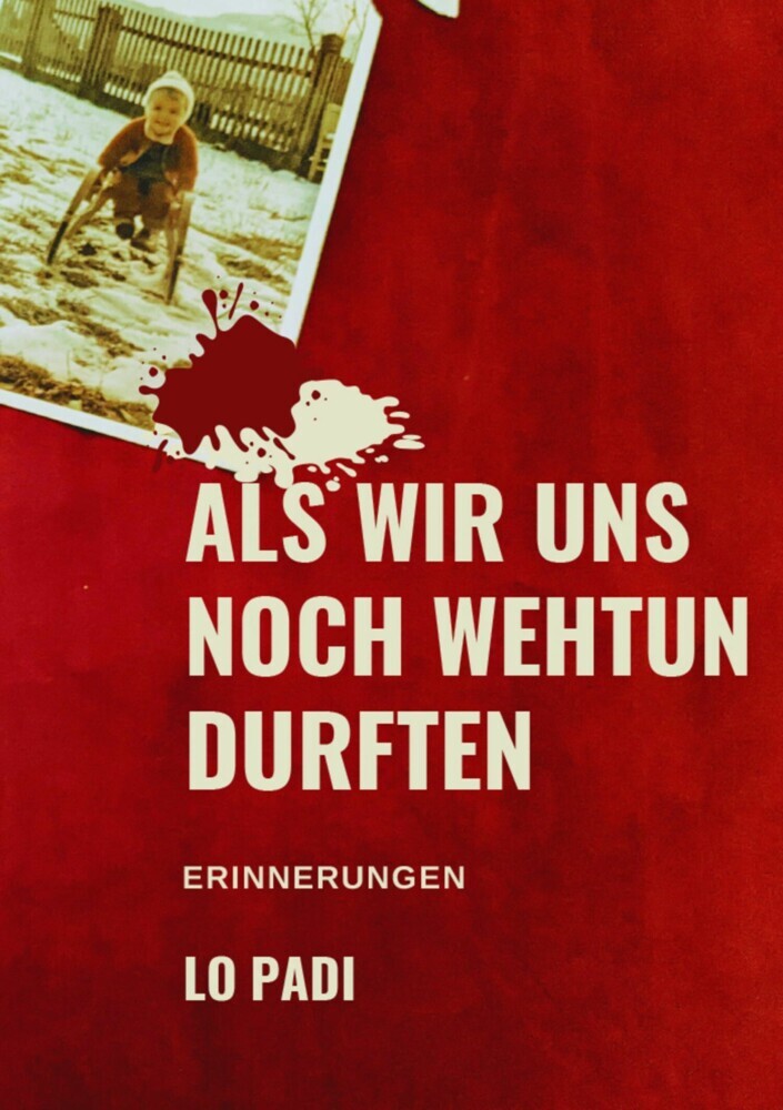 Als wir uns noch wehtun durften main product photo