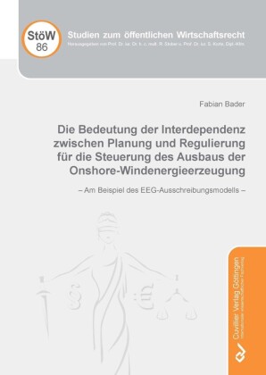 Die Bedeutung der Interdependenz zwischen Planung und Regulierung für die Steuerung des Ausbaus der Onshore-Windenergieerzeugung