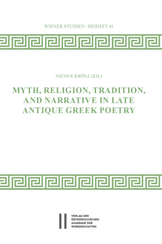 Myth, Religion, Tradition and Narrative in Late Antique Greek Poetry main product photo