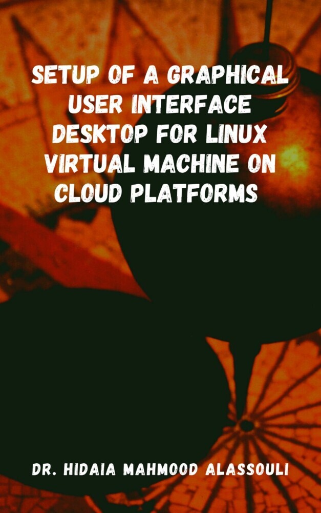 Setup of a Graphical User Interface Desktop for Linux Virtual Machine on Cloud Platforms main product photo