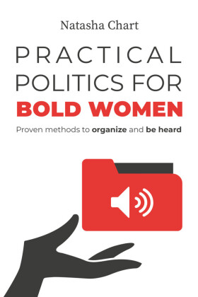 Practical Politics for Bold Women