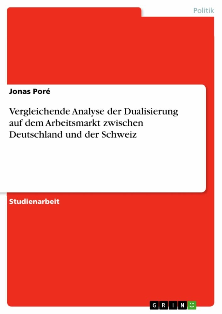 Vergleichende Analyse der Dualisierung auf dem Arbeitsmarkt zwischen Deutschland und der Schweiz main product photo