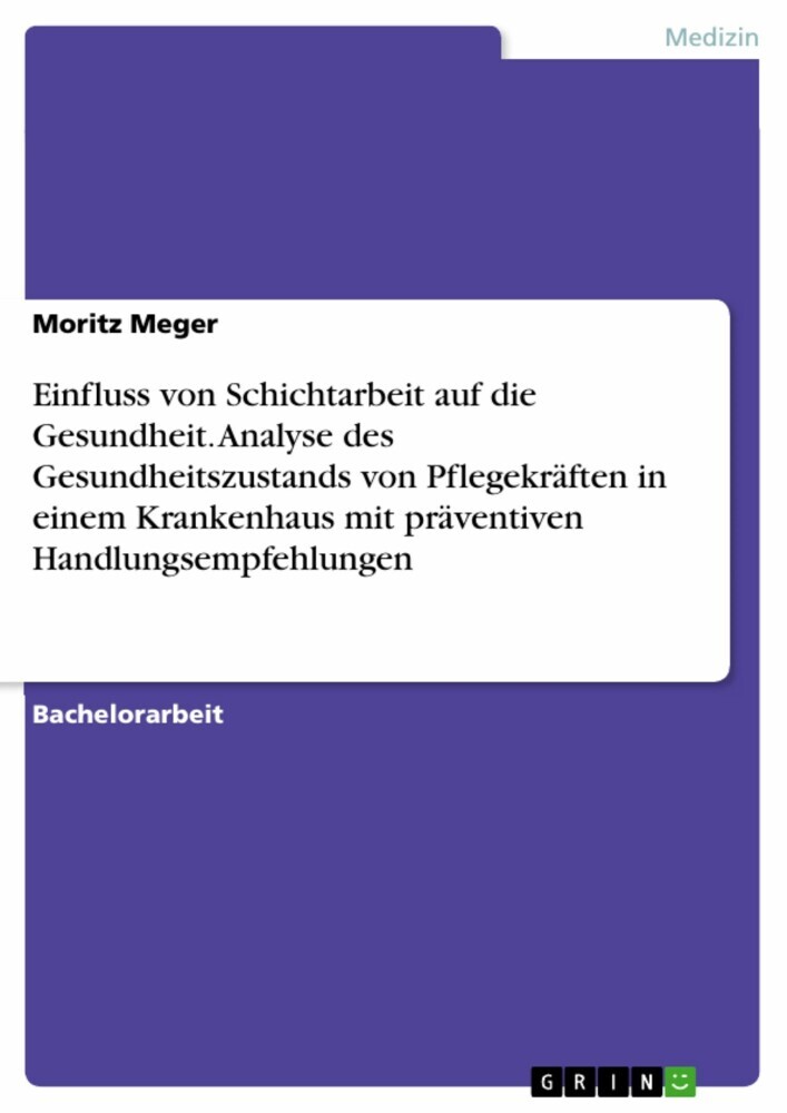 Einfluss von Schichtarbeit auf die Gesundheit. Analyse des Gesundheitszustands von Pflegekräften in einem Krankenhaus mit präventiven Handlungsempfehlungen main product photo