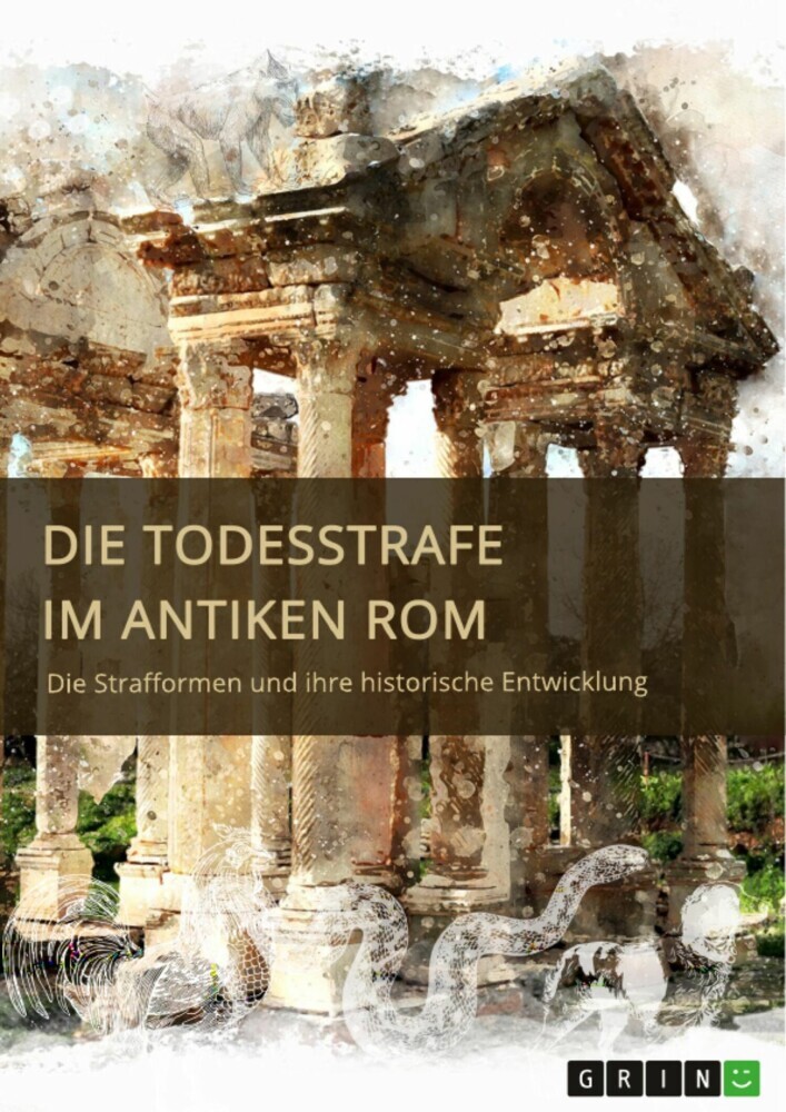 Die Todesstrafe im antiken Rom. Die Strafformen und ihre historische Entwicklung main product photo