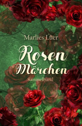 Rosenmärchen Sammelband