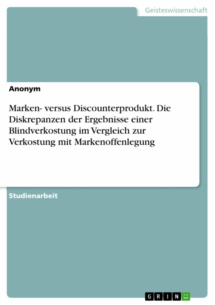Marken- versus Discounterprodukt. Die Diskrepanzen der Ergebnisse einer Blindverkostung im Vergleich zur Verkostung mit Markenoffenlegung main product photo