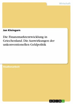 Die Finanzmarktentwicklung in Griechenland. Die Auswirkungen der unkonventionellen Geldpolitik