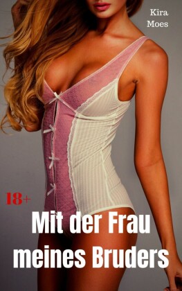 Mit der Frau meines Bruders