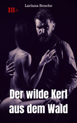 Der wilde Kerl aus dem Wald